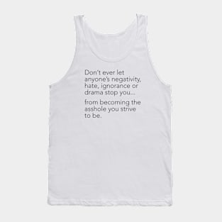 Don't Let Anyone Stop You From Becoming The Asshole Tank Top